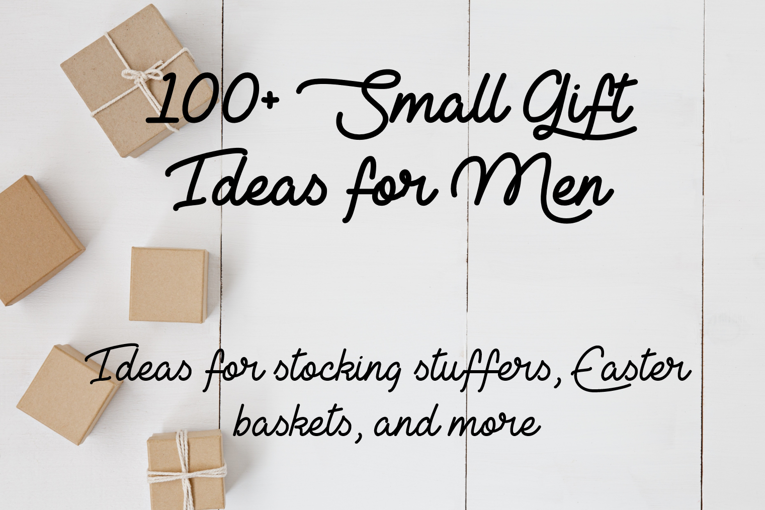 100+ Stocking Stuffer, Easter Basket, and Gift Bag Ideas for Men